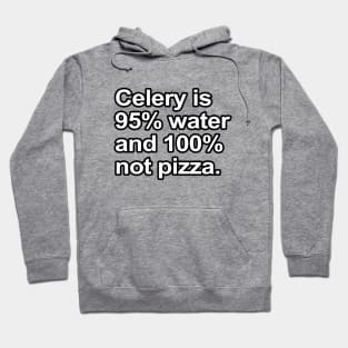 Funny Sayings - Celery is not pizza Hoodie